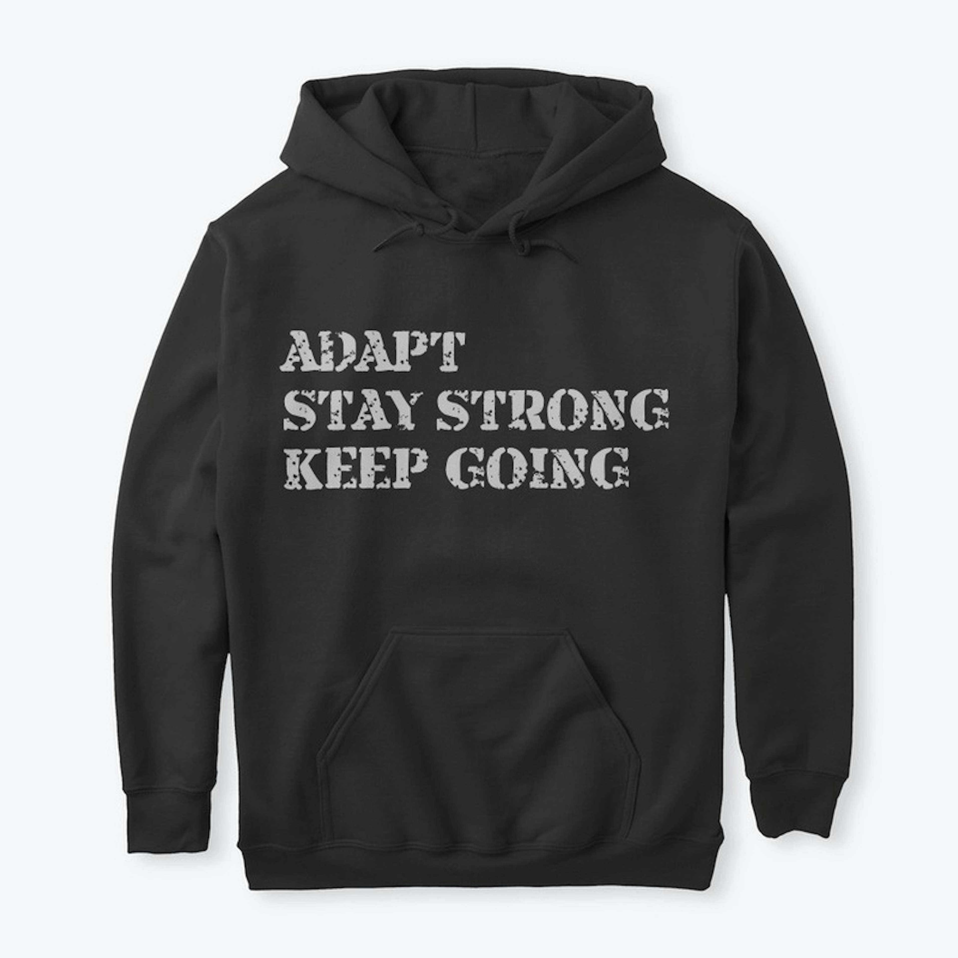 ADAPT STAY STRONG KEEP GOING HOODIE 